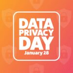 January 28: Data Privacy Day. Why It Matters