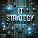 Why Your IT Strategy Needs a Proactive Upgrade